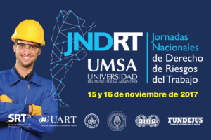 Jornadas Nacional de Derecho de Riesgos del Trabajo UMSA 15 y 16/11/2017